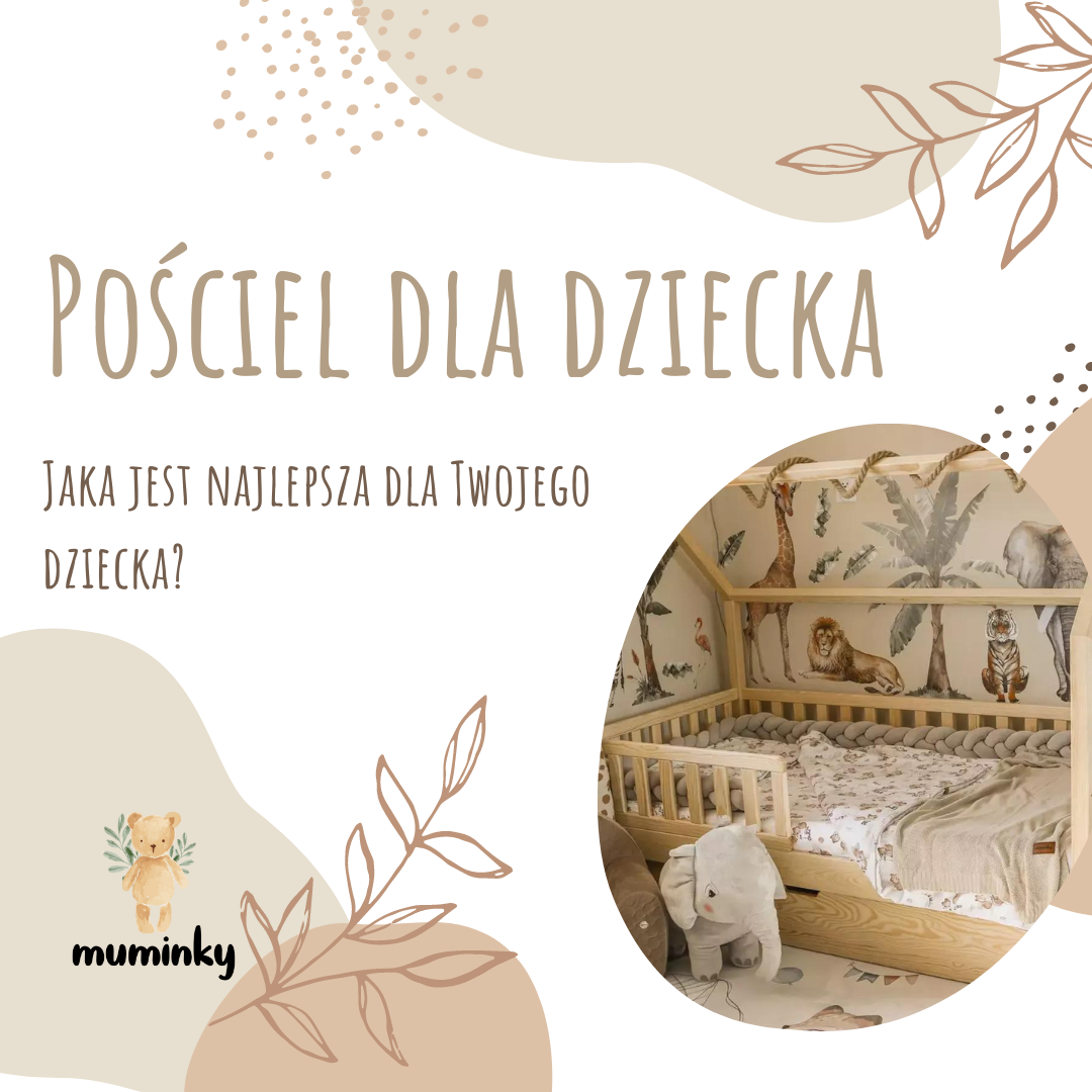 Jaka pościel dla dziecka sprawdzi się najlepiej?