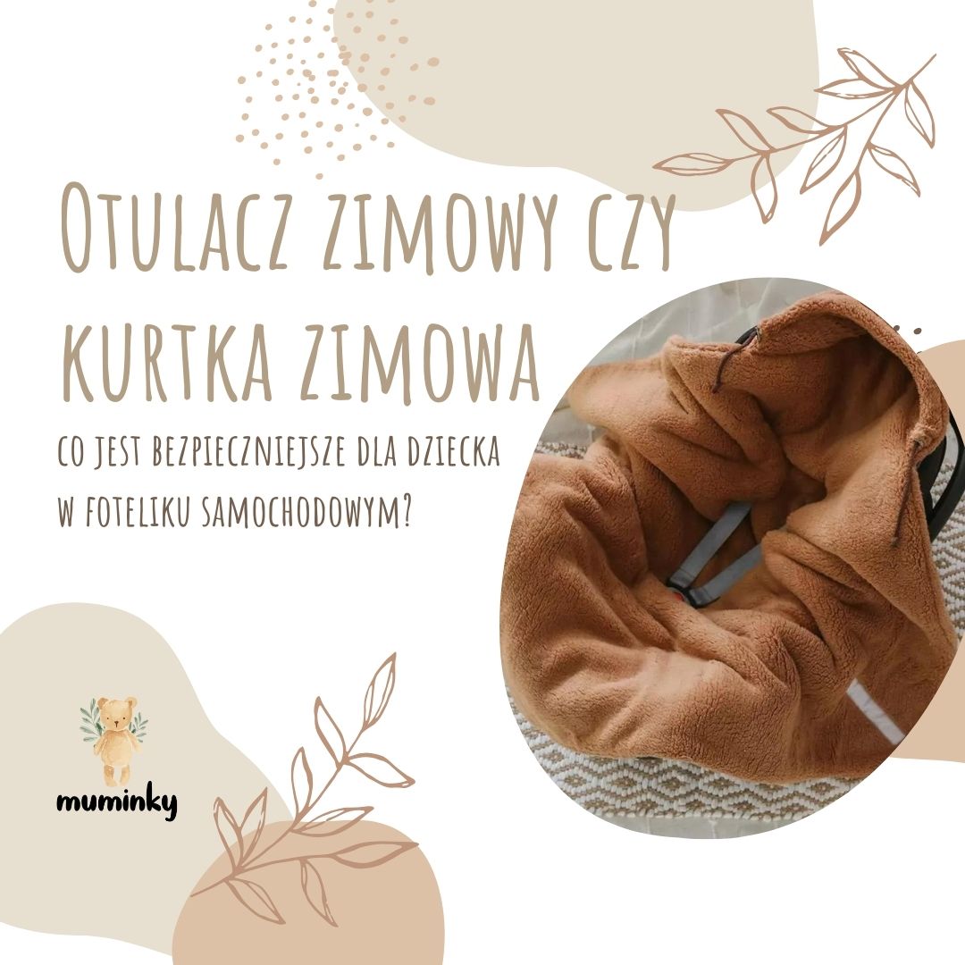 Otulacz zimowy czy kurtka zimowa: co jest bezpieczniejsze dla dziecka w foteliku samochodowym?
